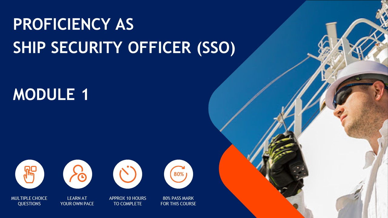 Proficiency as Ship Security Officer (SSO): Module 1